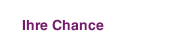 Ihre Chance